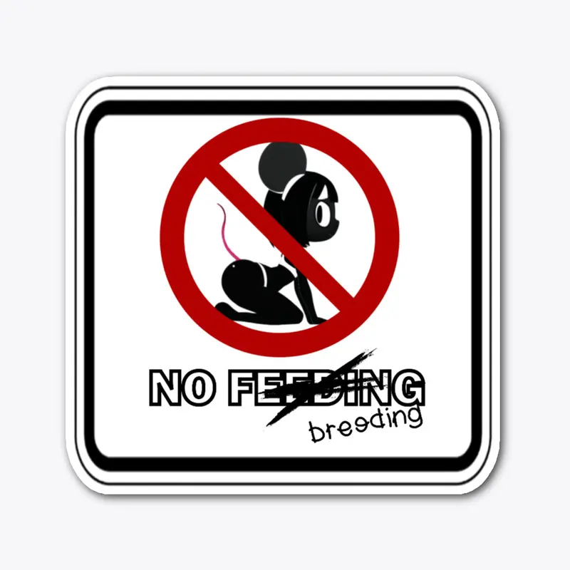 NO FEEDING MICE